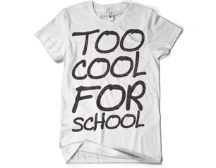FUNNY SHIRTS too cool for school white TS