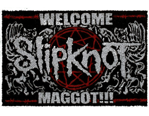 SLIPKNOT welcome maggots TAPETE DE ENTRADA