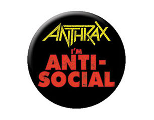 ANTHRAX anti social BUTTON BADGE