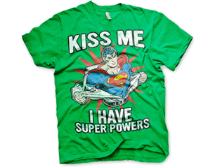 SUPERMAN kiss me i have superpowers green TS