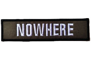 NOWHERE TO BE FOUND logo 2 PATCH