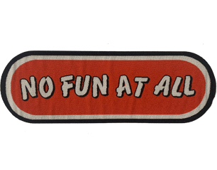 NO FUN AT ALL classic logo PATCH