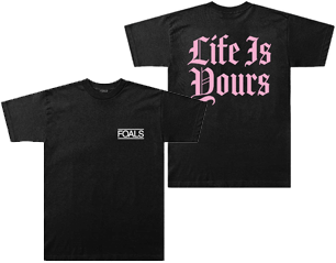 FOALS life is yours text bp TS
