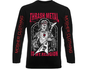 MOSHER thrash metal is my religion LONGSLEEVE