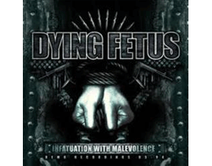 DYING FETUS infatuation with malevolence CD